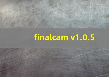 finalcam v1.0.5